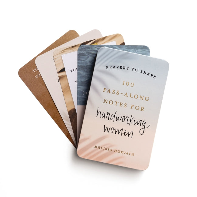 100 Pass-Along Notes for Hardworking Women: Prayers to Share (Shareable Messages of Encouragement with a Prayer, Scripture, and Inspirational Quote)