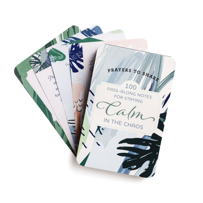 100 Pass-Along Notes for Staying Calm in the Chaos: Prayers to Share (Shareable Messages of Encouragement with a Prayer, Scripture, and Inspirational Quote)