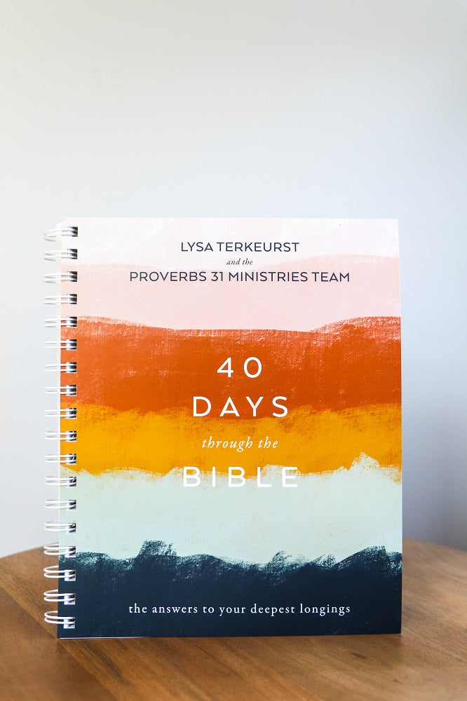 40 Days Through the Bible, Spiral-bound edition: The Answers to Your Deepest Longings