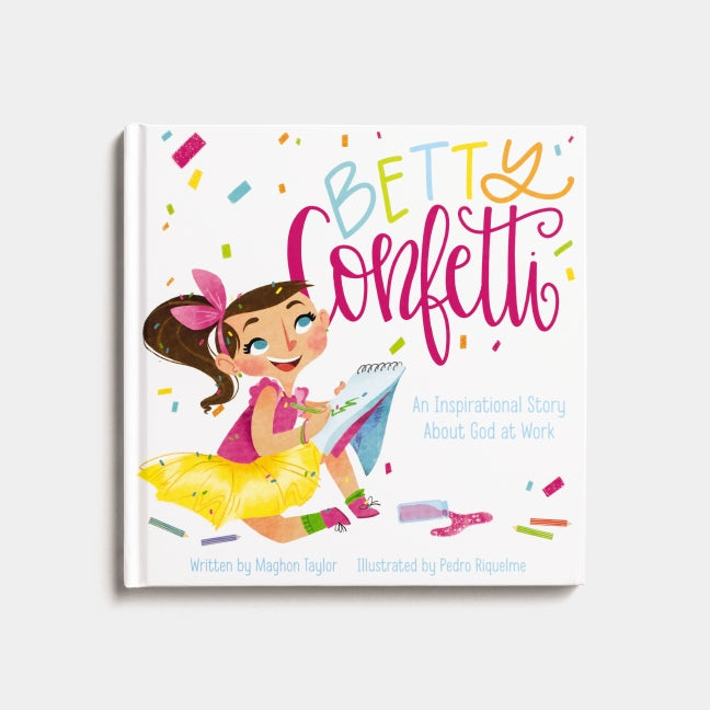 Betty Confetti: An Inspirational Story About God at Work