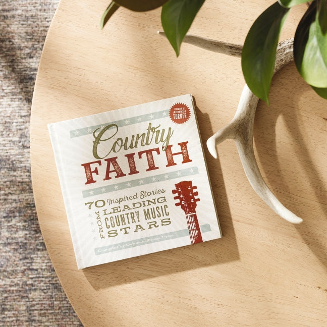 Country Faith: 70 Inspired Stories from Leading Country Music Stars (Bible Verses and Devotional Reflections from Your Favorite Artists)