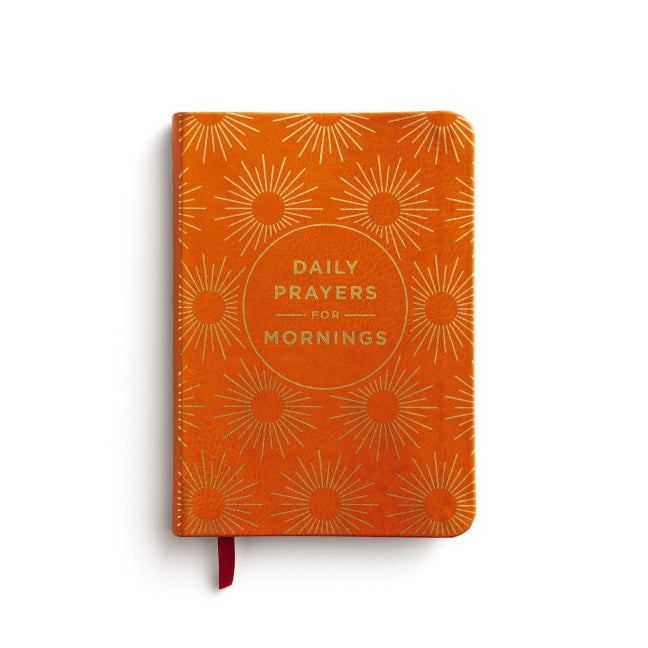 Daily Prayers for Mornings: A 90-Day Prayer Devotional (Sunrise Devotions to Awaken Your Heart, Energize Your Soul, and Start Your Day in the Presence of God)