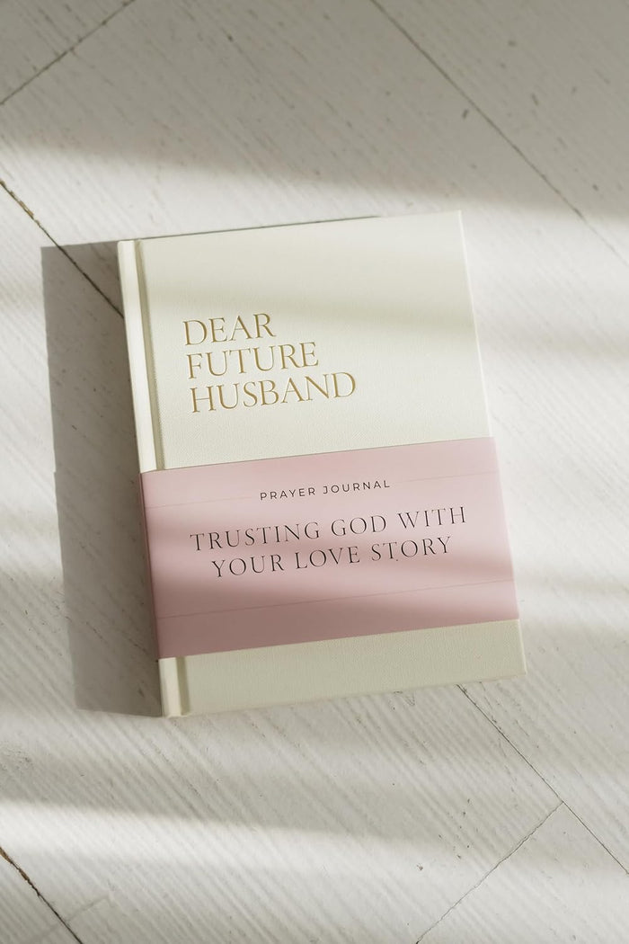 Dear Future Husband Prayer Journal: A Journaling Devotional for Christian Women Who Are Single, Dating, or Engaged to Prepare for Their Future Marriage