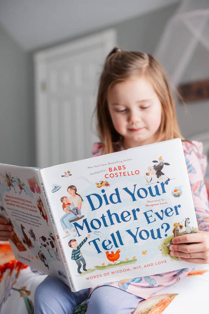 Did Your Mother Ever Tell You?: Words of Wisdom, Wit, and Love
