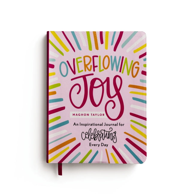Overflowing Joy: An Inspirational Journal for Celebrating Every Day