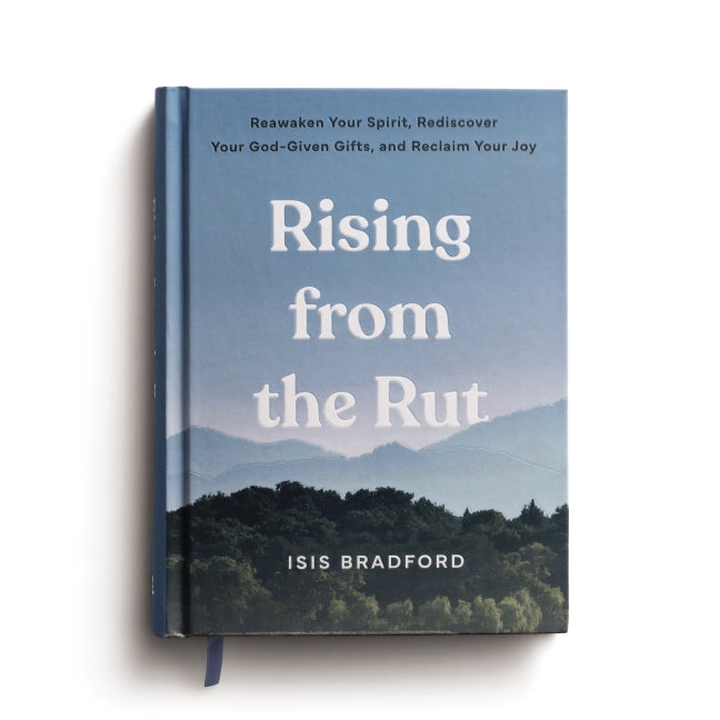 Rising from the Rut: Reawaken Your Spirit, Rediscover Your God-given Gifts, and Reclaim Your Joy (A 50-Day Devotional)