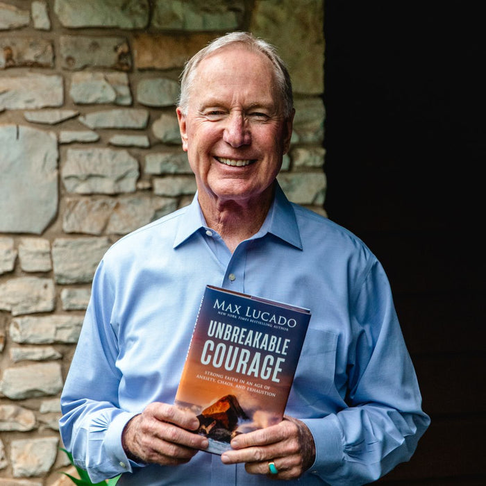 Unbreakable Courage: Strong Faith in an Age of Anxiety, Chaos, and Exhaustion