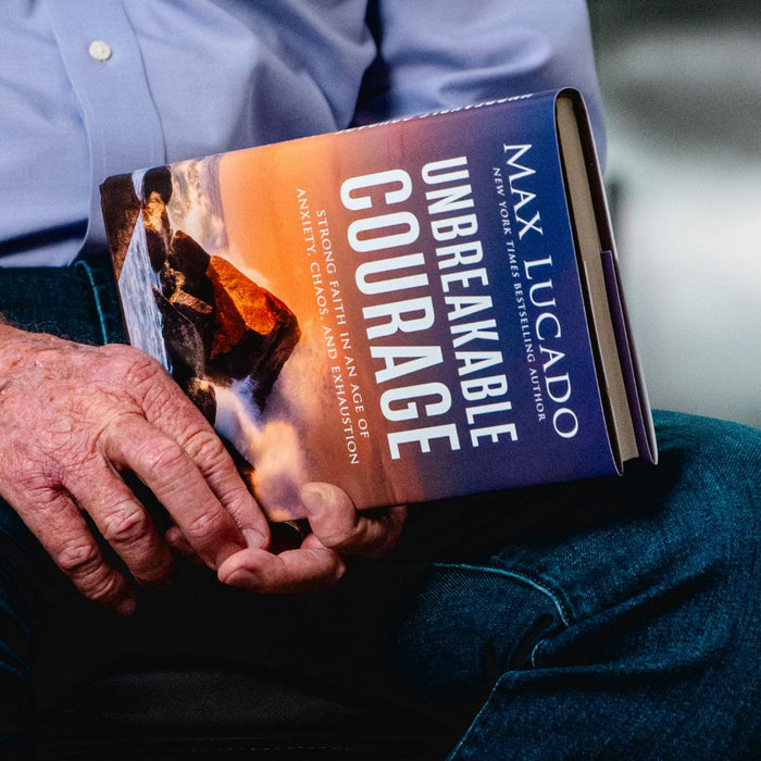 Unbreakable Courage: Strong Faith in an Age of Anxiety, Chaos, and Exhaustion